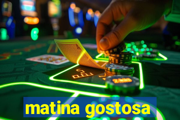 matina gostosa